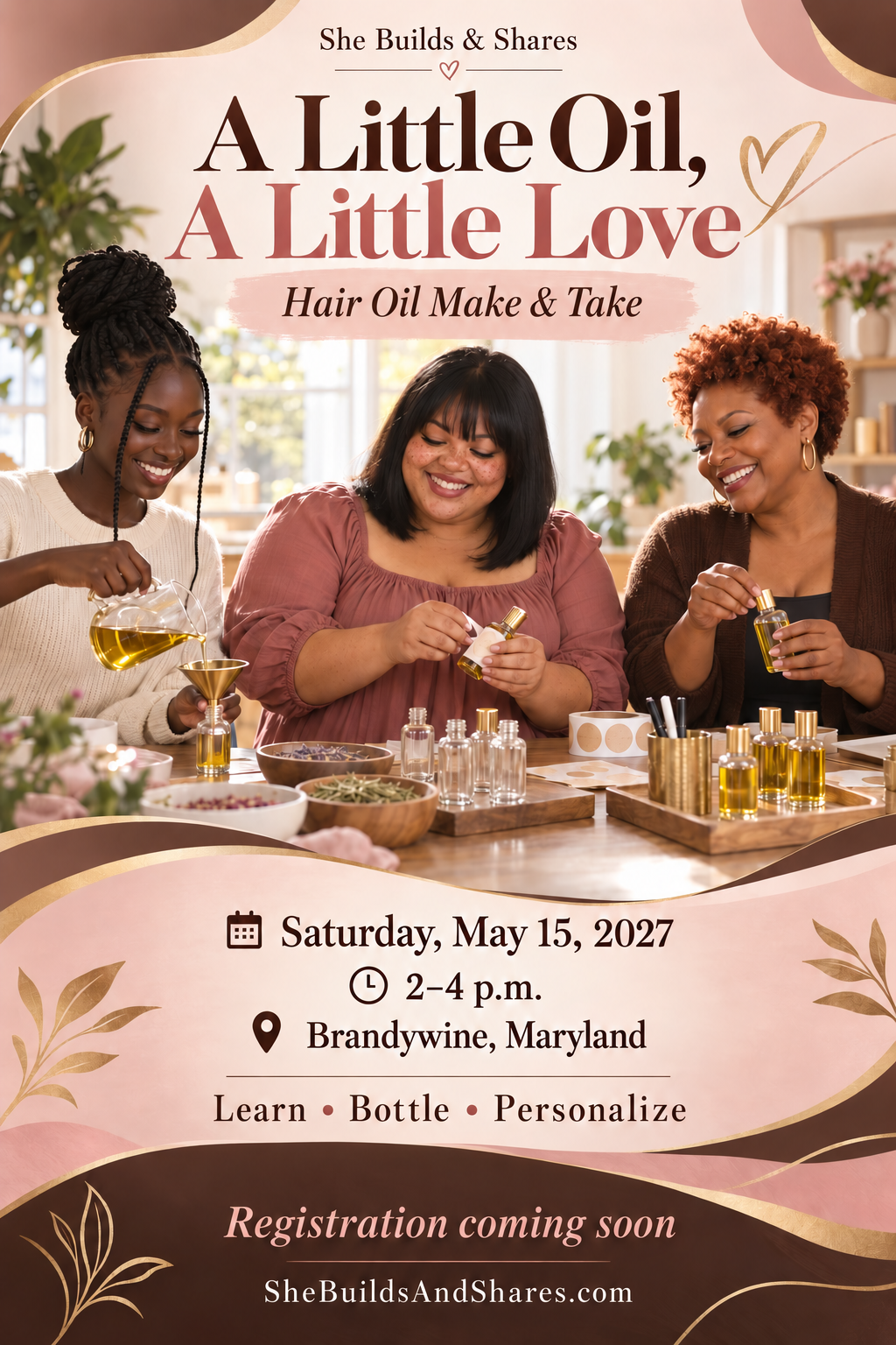 A Little Oil, A Little Love: Hair Oil Make & Take, Saturday May 15, 2027, 2–4 p.m., Brandywine, Maryland. Registration coming soon.