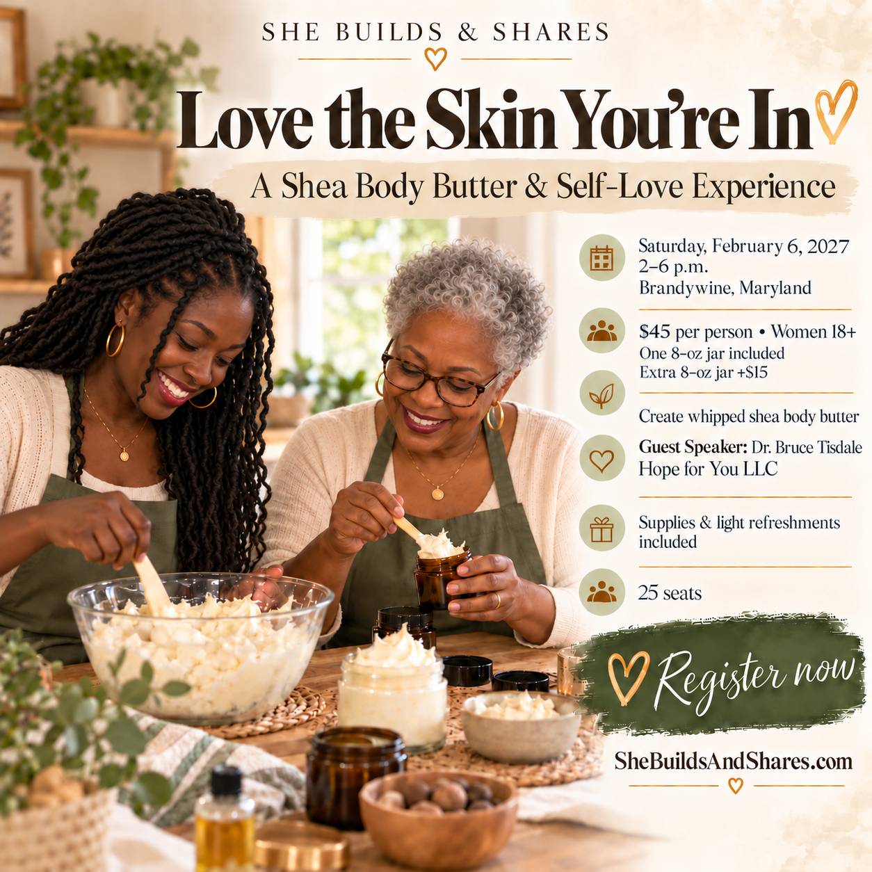 Two women with different complexions, long black locs and short silver curls with glasses, making shea body butter. February 6, 2027, 2–6 p.m., $45, one 8-ounce jar, optional extra jar $15.